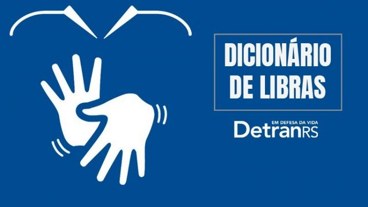 Dicionário de LIBRAS do DetranRS reúne vocábulos de trânsito