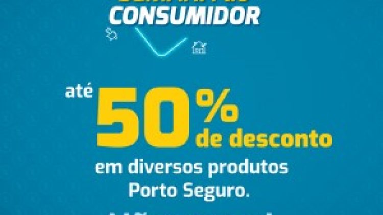Porto Seguro traz ofertas especiais na Semana do Consumidor
